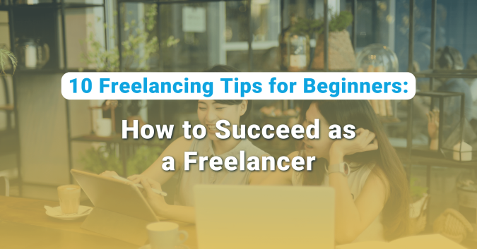 Freelancing tips: How to succeed as beginner Freelancing tips for beginners