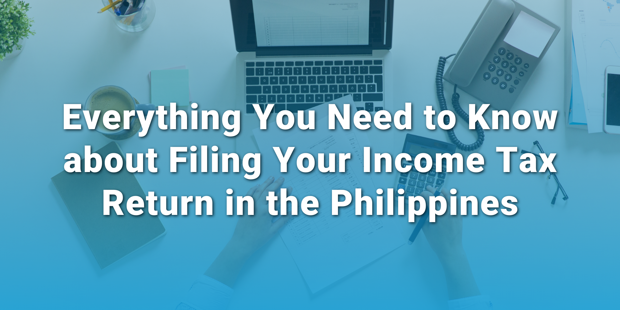 1 Banner (2) Everything You Need to Know about Filing Your Income Tax Return in the Philippines