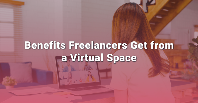 1 Banner Benefits Freelancers Get from a Virtual Space