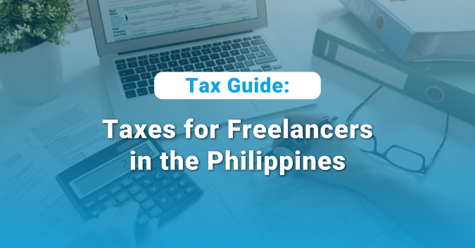 Tax Guide: Taxes for Freelancers in the Philippines