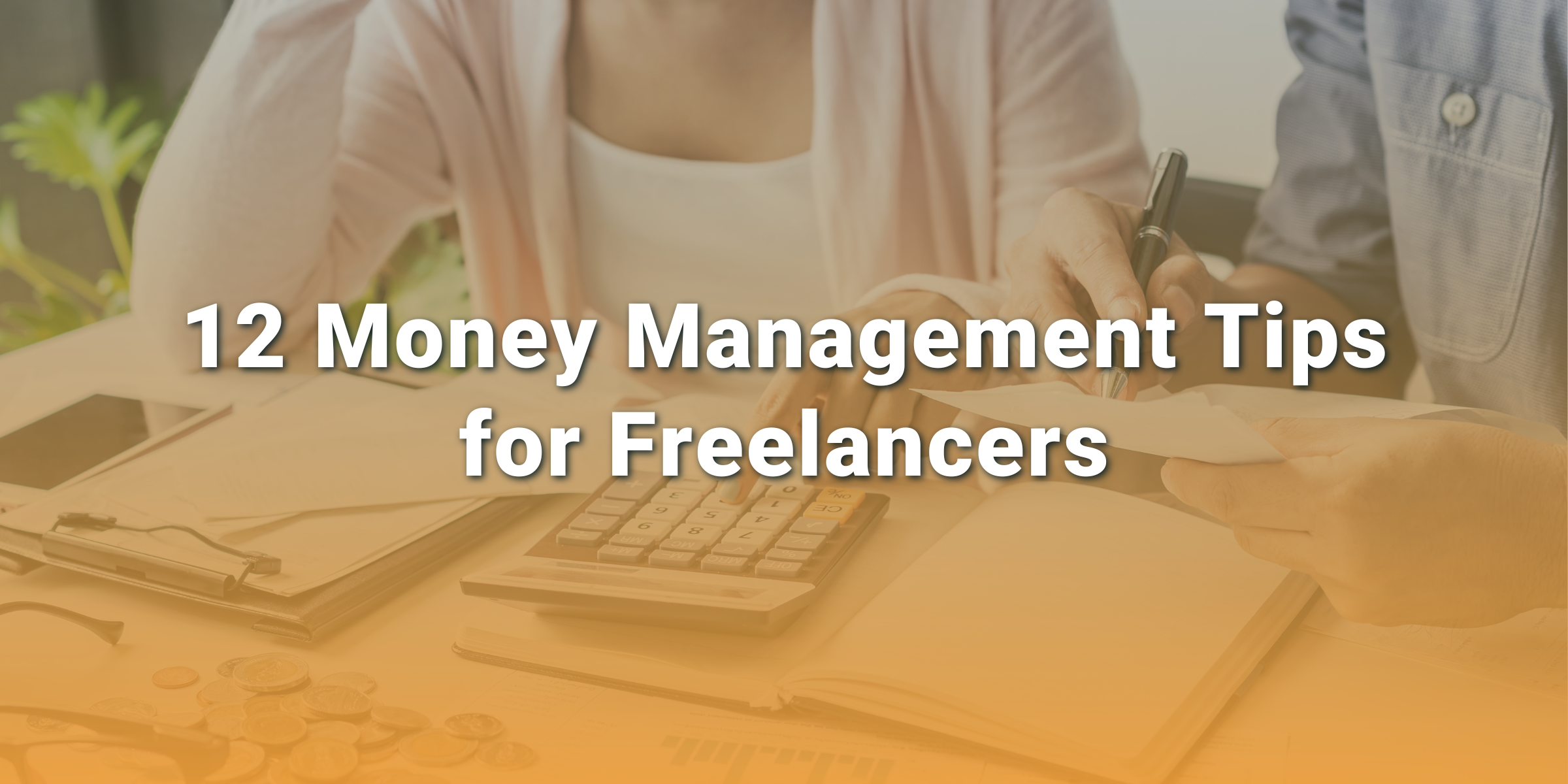 12 Money Management Tips for Freelancers
