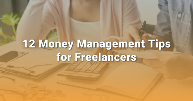 12 Money Management Tips for Freelancers