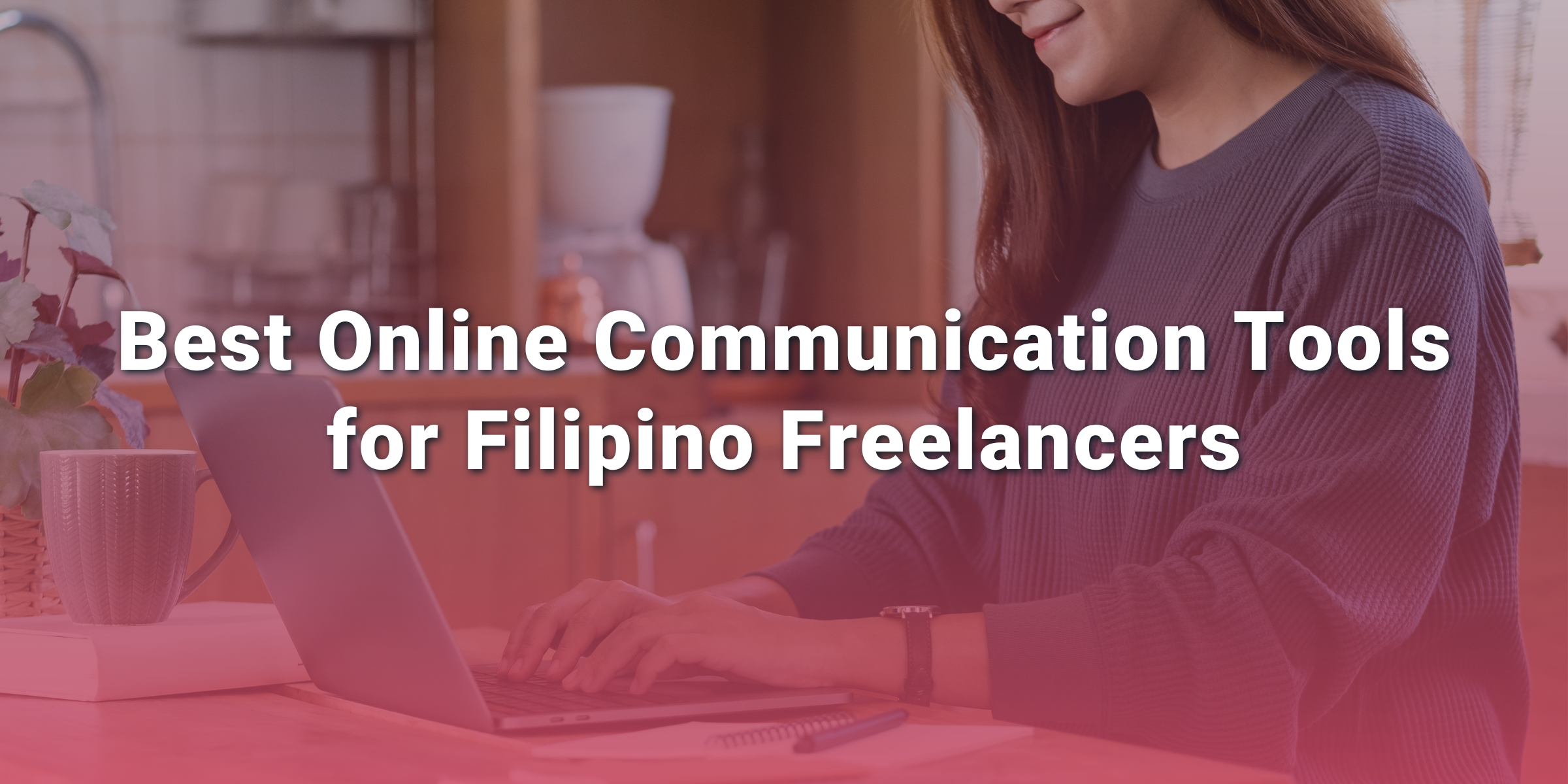 Best Online Communication Tools for Filipino Freelancers Best Online Communication Tools for Filipino Freelancers