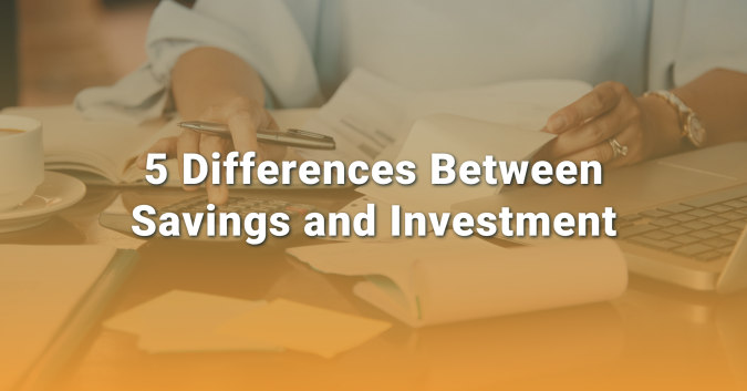 5 Differences Between Savings and Investment 5 Differences Between Savings and Investment