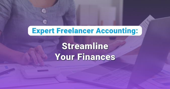 Article #24 Expert Freelancer Accounting: Streamline Your Finances