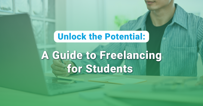 Unlock the Potential: A Guide to Freelancing for Students Unlock the Potential: A Guide to Freelancing for Students