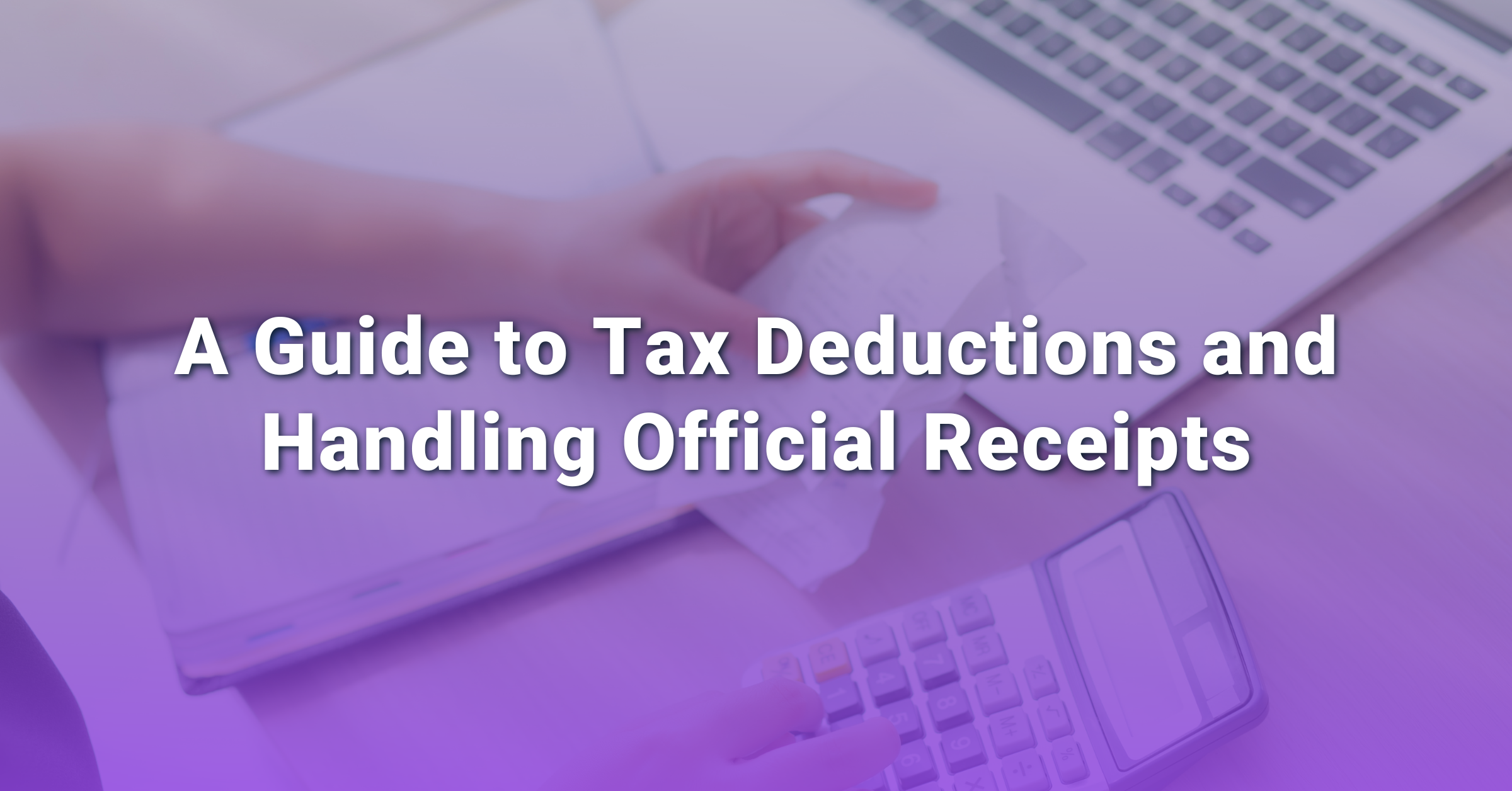 A Guide to Tax Deductions and Handling Official Receipts - Beppo